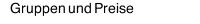 Gruppen und Preise